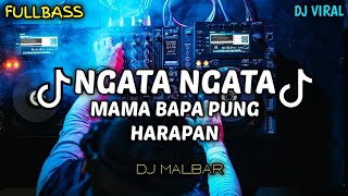 DJ MAMA BAPA PUNG HARAPAN (FULLBASS) - DJ MALBAR REMIX BASSGANGGA TERBARU 2024
