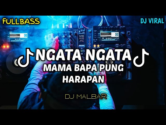 DJ MAMA BAPA PUNG HARAPAN (FULLBASS) - DJ MALBAR REMIX BASSGANGGA TERBARU 2024 class=