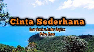 Cinta Sederhana - Last Gank X Ander Boys X Voice Zone Lirik Indonesiansong