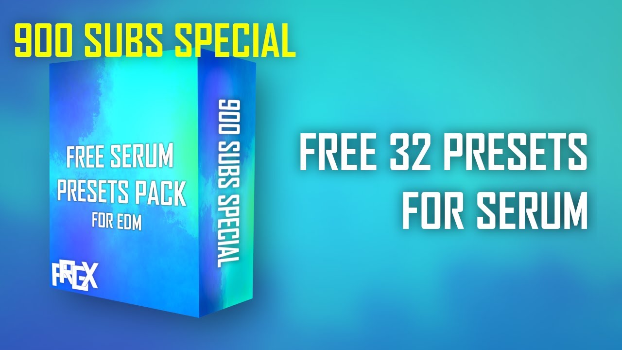 FREE SERUM PRESETS PACK FOR EDM [900 SUBS SPECIAL]