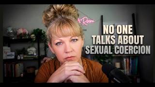 sexual coercion isn't just force—here's what it really is
