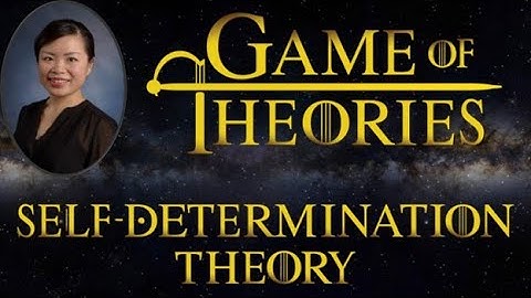 Self-determination theory | 3 basic human needs | organismic integration theory | leadership theory