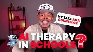 AI Therapy in Schools? My Take as a Counselor