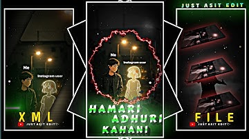 Hamari Adhuri Kahani 💔🥹🍁Xml File❤️ Hindi Song✨Alight Motion Video Editing💥JUST ASIT EDIT