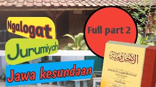 Ngalogat Jurumiyah Full part 2, Jawa kesundaan ...