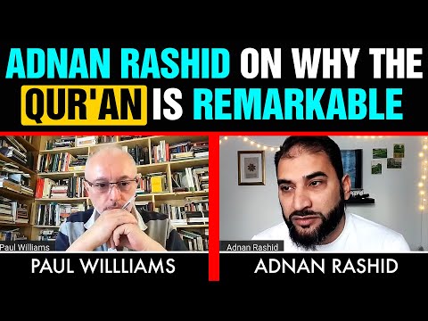 Adnan Rashid on Why The Qur'an is Remarkable