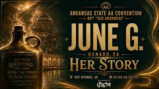 June G. Oxnard, CA – AA Speaker | Her Story | 2026 Old Grandad A.A. Convention