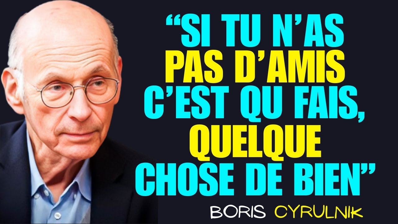 Le Manque d'Amis Révèle quelque chose que Presque Personne ne Comprend - Boris Cyrulnik