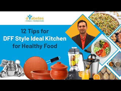 12 Tips for DFF Style Ideal Kitchen for Healthy Food By Dr Bhagyesh Kulkarni