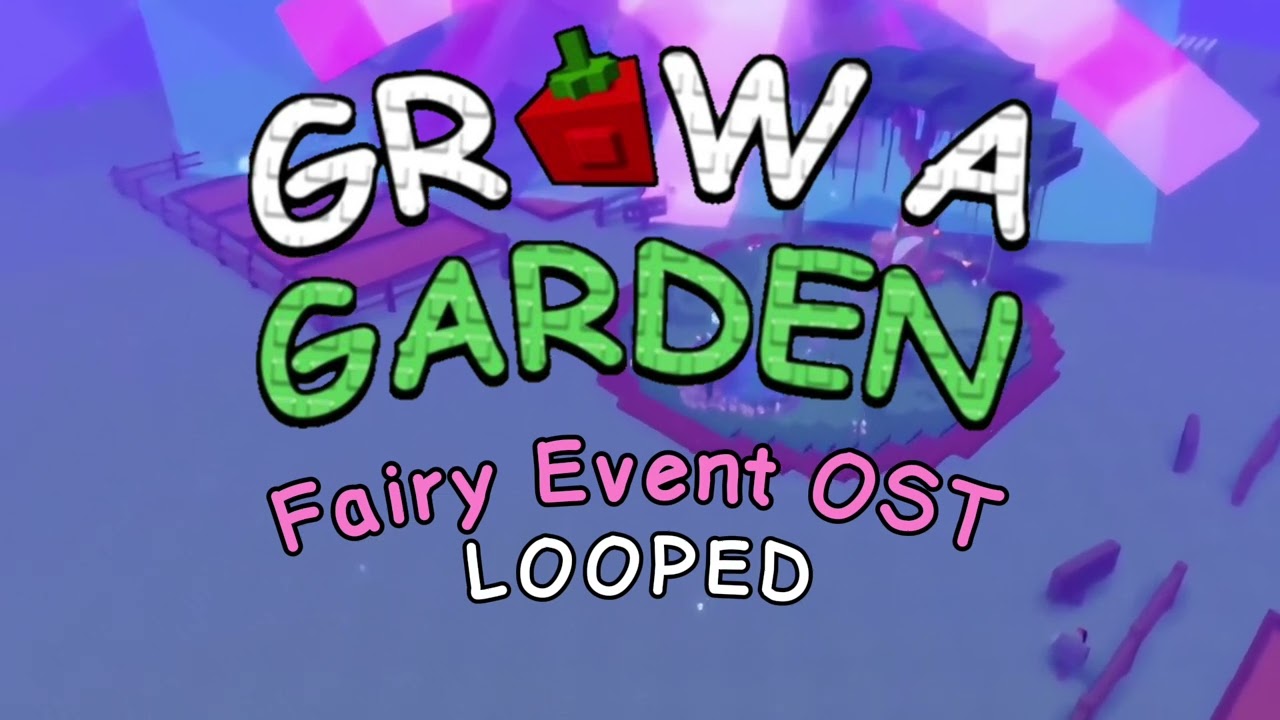 Grow A Garden | Fairy Event OST (LOOPED!) 