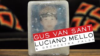 Gus Van Sant - Luciano Mello feat. Patrick Tedesco
