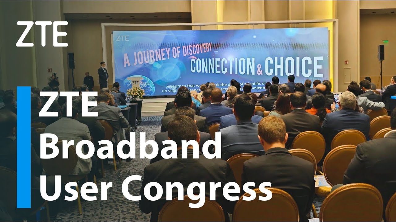 ZTE | Highlight moments of ZTE Broadband User Congress 2024 - YouTube