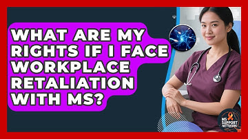 What Are My Rights If I Face Workplace Retaliation With MS? - MS Support Network