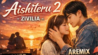 AISHITERU 2  Zivilia – Cover Paling Viral 2025 | AREMIX