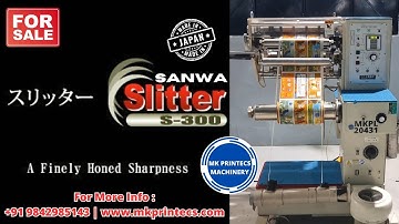 MKPL-20431 | SANWA SLITTER S-300 | JAPANESE ROLL - ROLL AUTO SLITTER | MK PRINTECS | 9842985143