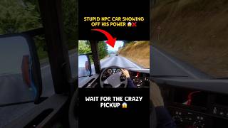Stupid npc car Showing Off his power 😱❌ Wait for crazy pickup🤔 #trucksimulator #gaming #toe3