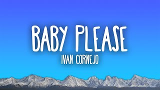 Ivan Cornejo - Baby Please