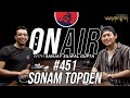 On air with sanjay 451  sonam topden returns