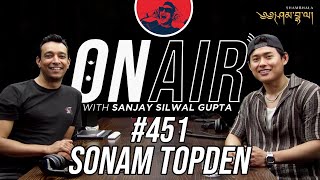 On Air With Sanjay #451 - Sonam Topden Returns!