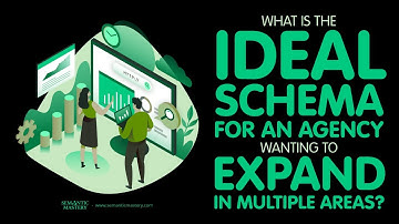 What Is The Ideal Schema For An Agency Wanting To Expand In Multiple Areas?