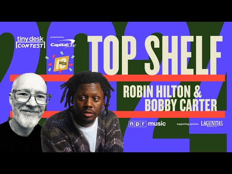 Tiny Desk Contest Top Shelf 2024: Episode 1 with Bobby Carter and Robin Hilton