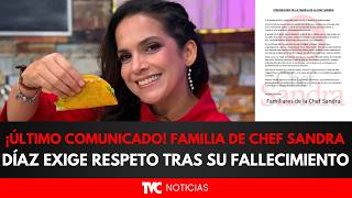 ¡ÚLTIMO COMUNICADO! Familia de chef Sandra Díaz exige respeto tras su fallecimiento