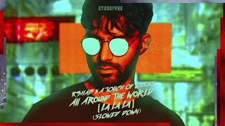 R3HAB x A Touch of Class - All Around The World (La La La) (Slowed Down) (Official Visualizer) Resimi