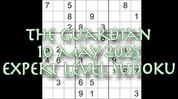 Sudoku solution – The Guardian 10 May 2025 Expert level