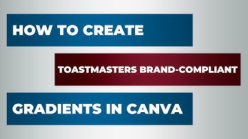 How to create Toastmasters Brand-Compliant Gradients in CANVA