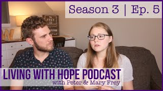 BATTLING DISCOURAGEMENT | A Conversation with Peter &amp; Mary Frey