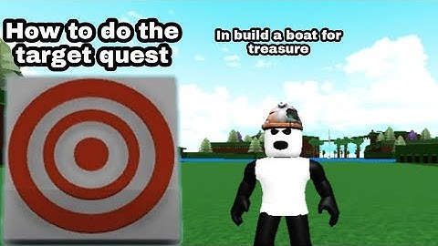 how to complete target quest in build a boat for treasure