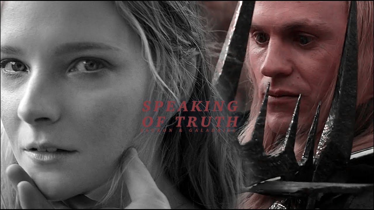 sauron & galadriel | speaking of truth