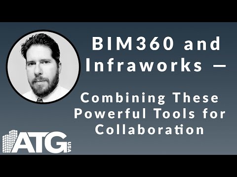 BIM360 and Infraworks — Combining These Powerful Tools for Collaboration