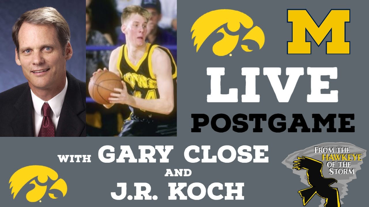IOWA MICHIGAN LIVE POSTGAME with Coach Gary Close & J.R. Koch / Iowa