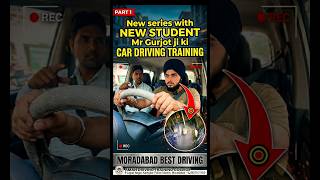 How to Drive a Car? Day-1 With New Student Gurjot Ji 🚗 #drivingtips #ytshorts #moradabad #shorts