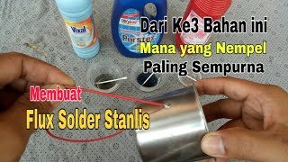 Cara Membuat FLUX SOLDER Dari Pembersih Lantai || Nyolder STANLIS Jadi Mudah