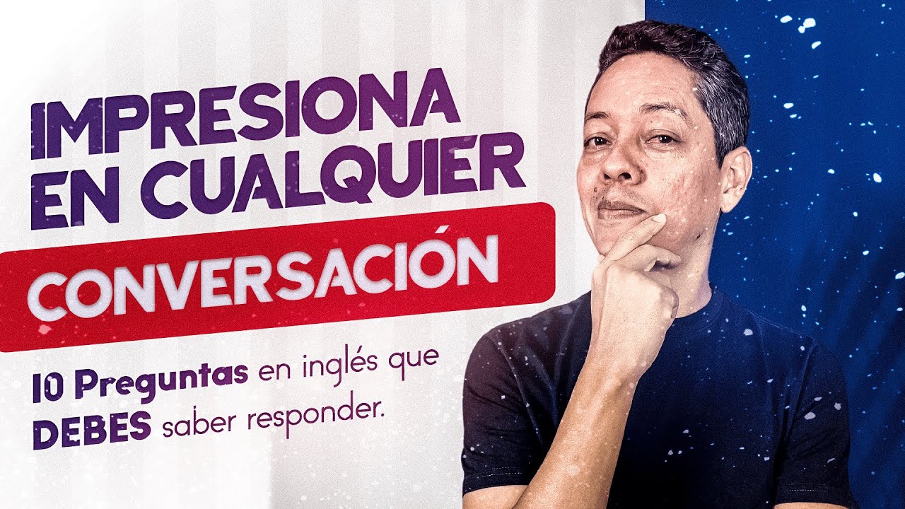 10 preguntas en inglés que DEBES saber responder (nivel principiante a intermedio)