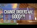 CHANGE ORDERS Are GOOD!?! A Tool to Help make a Home into a Custom Home