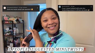 MINI TWISTING MY HAIR BECAUSE TWO PEOPLE SUGGESTED IT