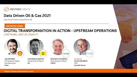 Digital Transformation: Upstream Operations - Data Driven Oil and Gas 2021 - Reuters Events