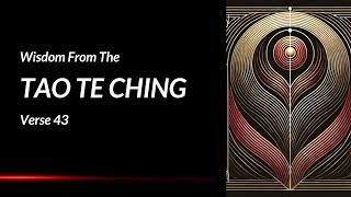 Non-Action — Tao Te Ching Chapter 43 Explained (Lao Tzu's Book Verse 43 Meaning)