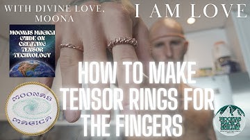 How to Create Tensor Rings for The Fingers with Moona’s Magica in The Sacred & Lost Cubit!