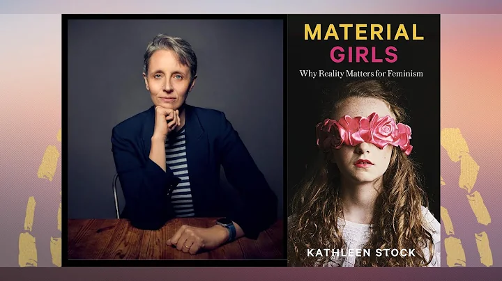 Dr. Kathleen Stock discusses her book, "Material G...