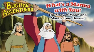 Bugtime Adventures | Episode 9 | What’s a Manna with You?: The Story of Moses and Manna from Heaven