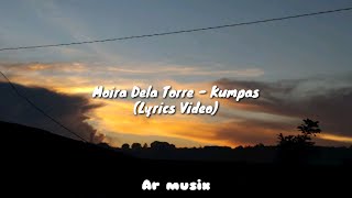Moira Dela Torre - Kumpas (Lyrics Video)