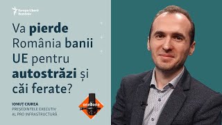 România are 11 mil. euro de la UE pentru autostrăzi și căi ferate. Va reuși să-i cheltuie la timp?