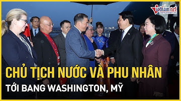 Chủ tịch nước Lương Cường và Phu nhân tới bang Washington, Mỹ | Báo VietNamNet