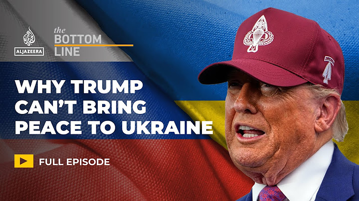Why Trump’s attempts to make peace in Ukraine will fail | The Bottom Line