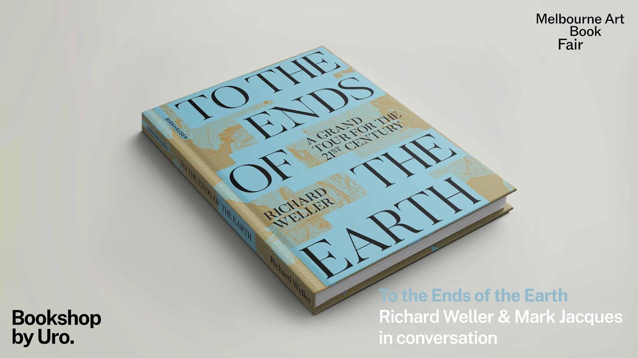 Richard Weller—To the Ends of the Earth - YouTube