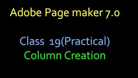 Adobe Page maker 7.0  Class 19 (Practical)Column Creation Malayalam